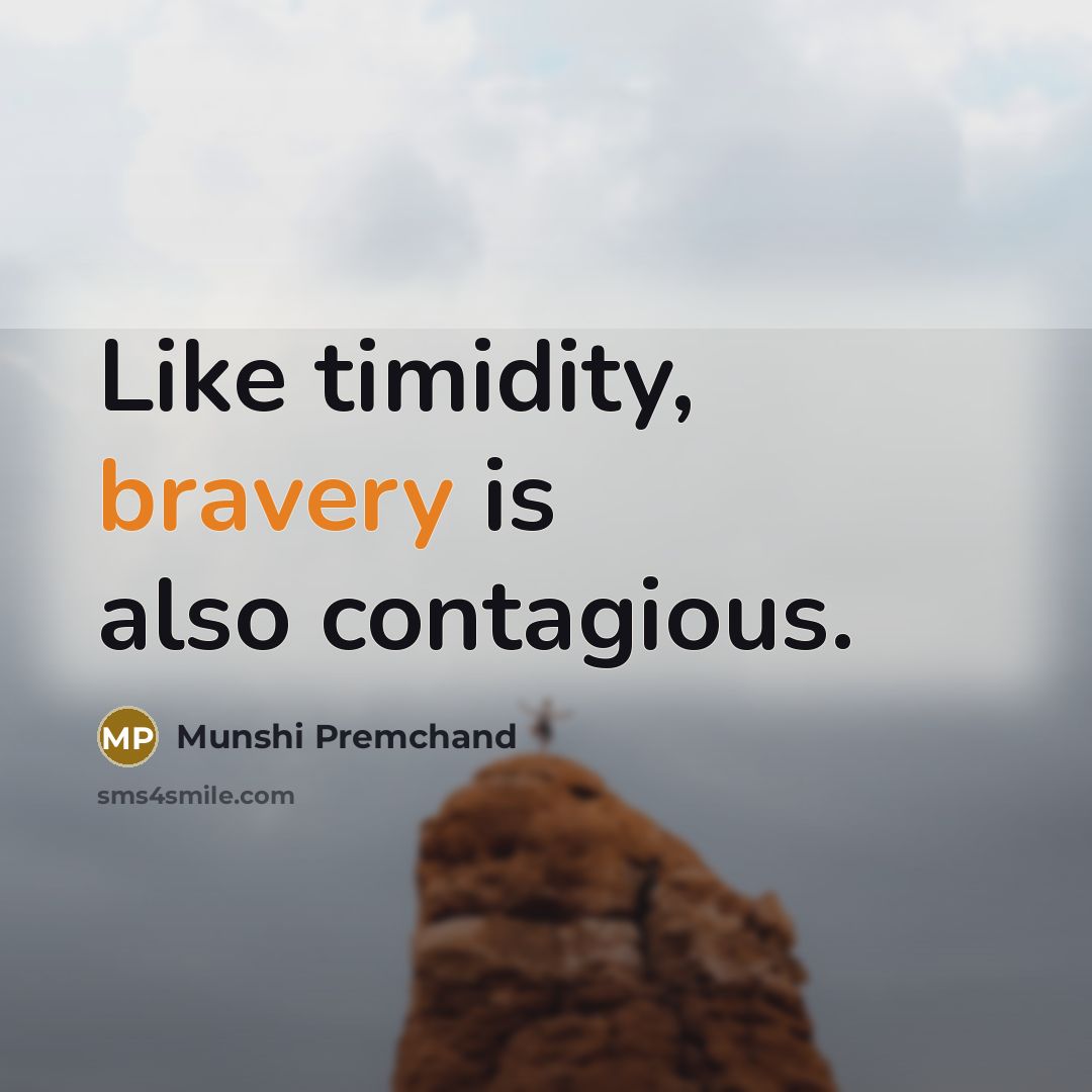 “Like timidity, bravery is also contagious.…” quote by Munshi Premchand
