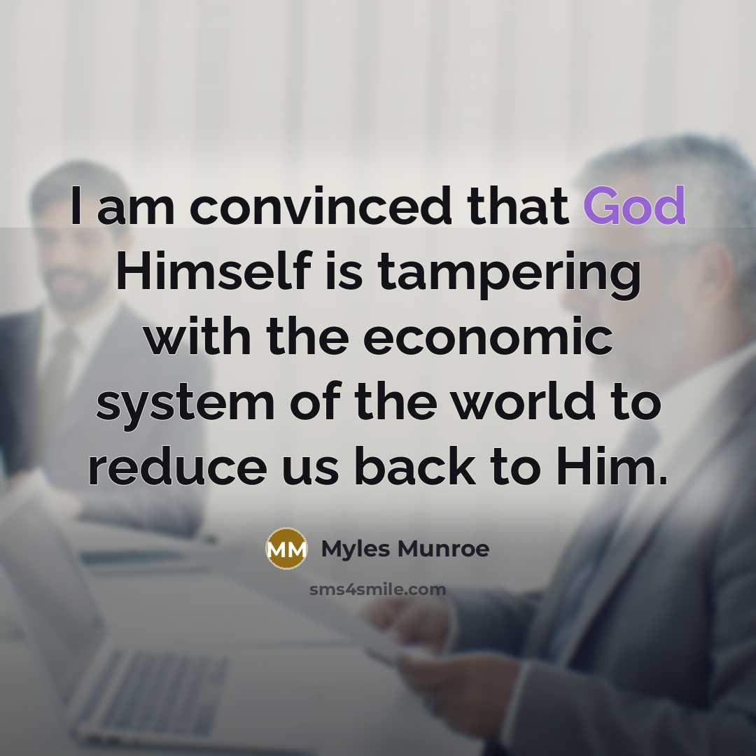 “I am convinced that God Himself is tampering with the…” quote by Myles Munroe