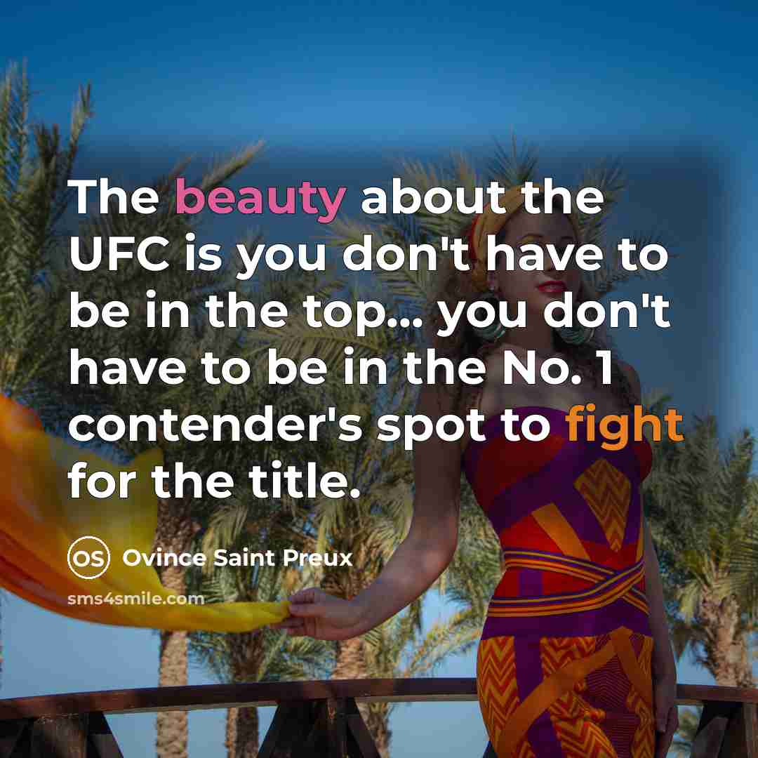 “The beauty about the UFC is you don't have to…” quote by Ovince Saint Preux