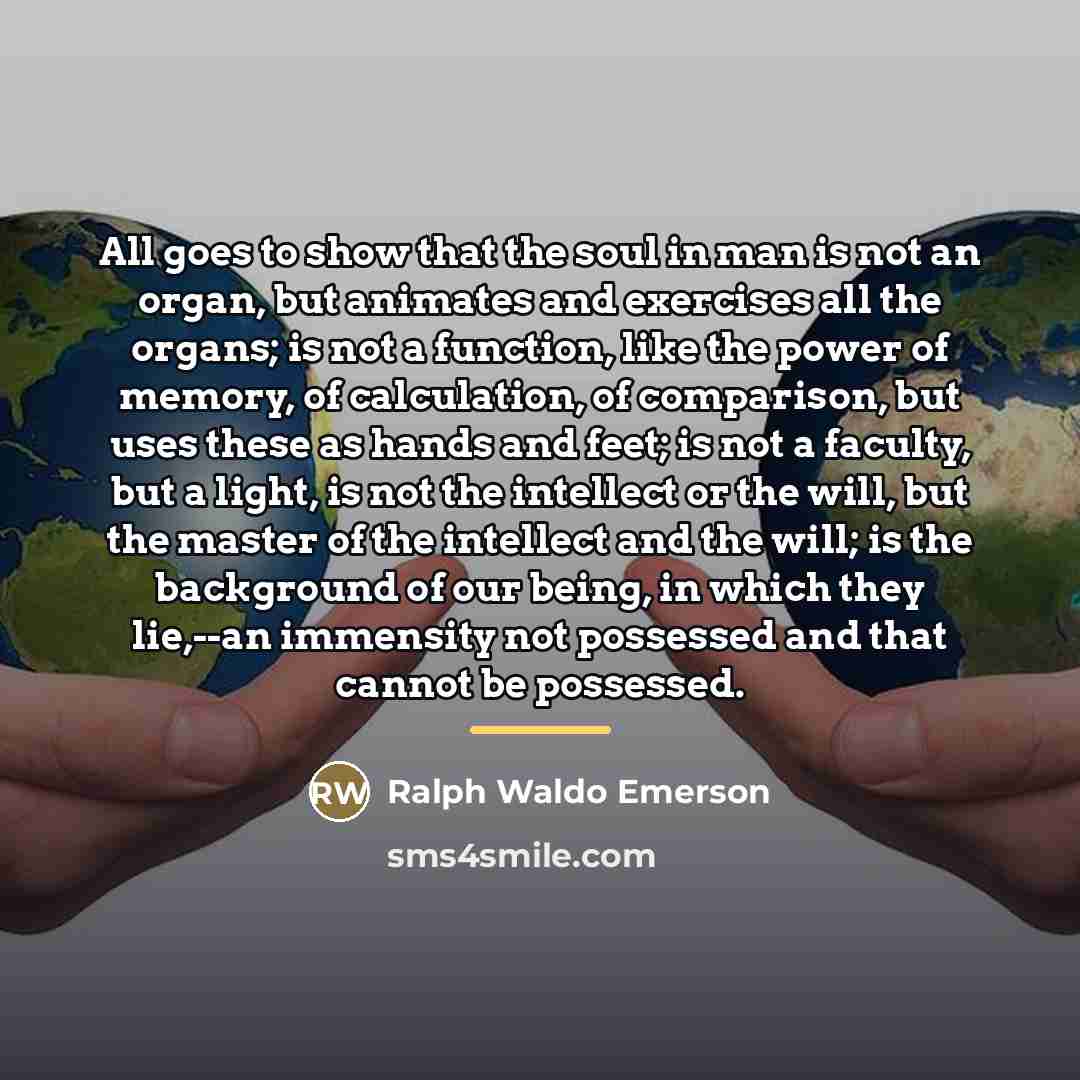 “All goes to show that the soul in man is…” quote by Ralph Waldo Emerson