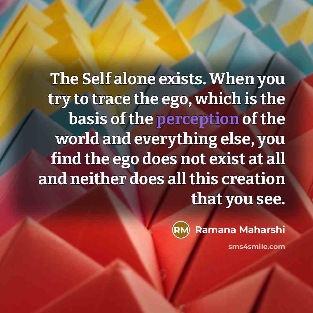 “The Self alone exists. When you try to trace the…” quote by Ramana Maharshi