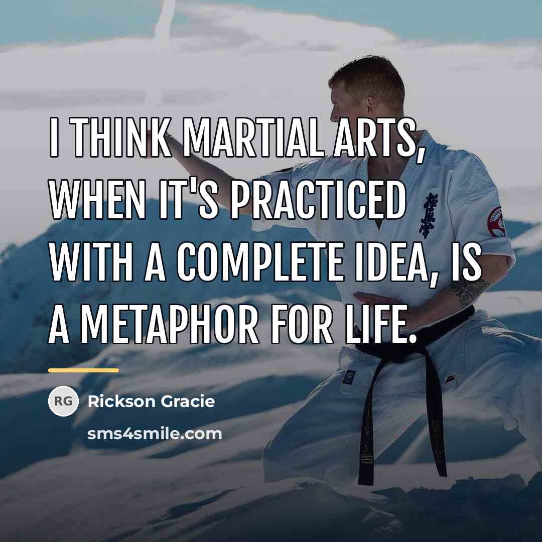 “I think martial arts, when it's practiced with a complete…” quote by Rickson Gracie