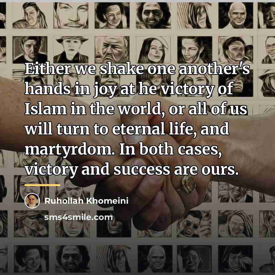 “Either we shake one another's hands in joy at he…” quote by Ruhollah Khomeini
