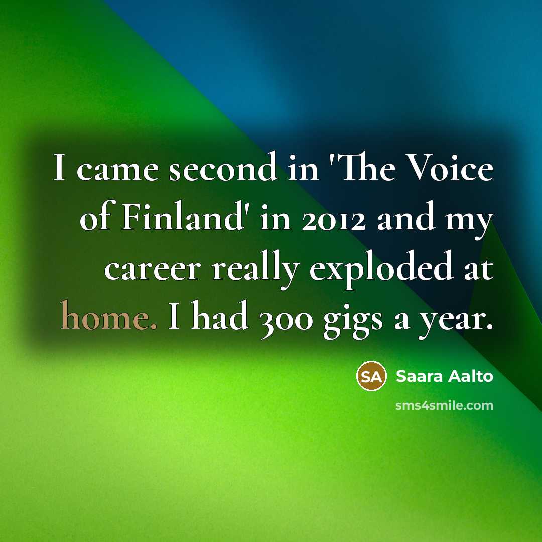 “I came second in 'The Voice of Finland' in 2012…” quote by Saara Aalto