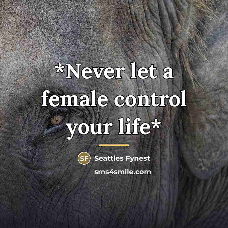 “*Never let a female control your life*…” quote by Seattles Fynest