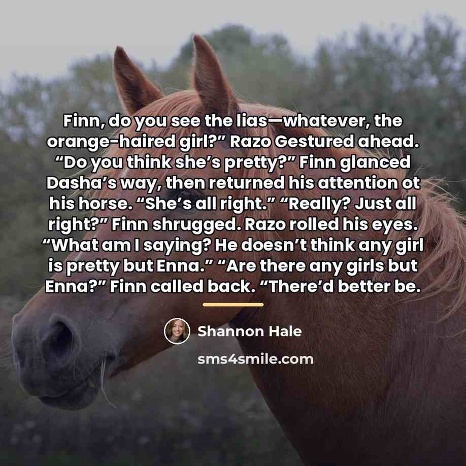 “Finn, do you see the lias—whatever, the orange-haired girl?” Razo…” quote by Shannon Hale