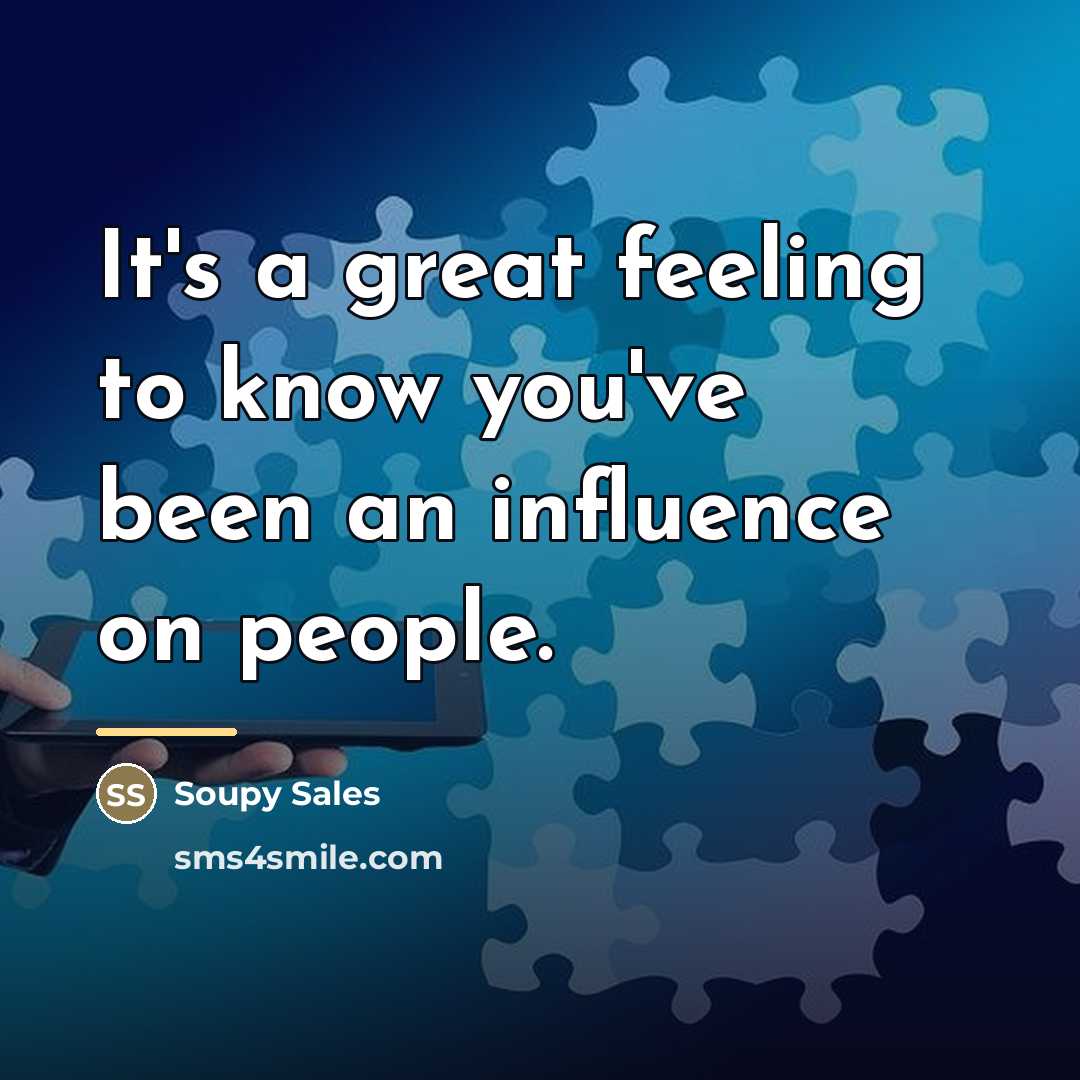 “It's a great feeling to know you've been an influence…” quote by Soupy Sales