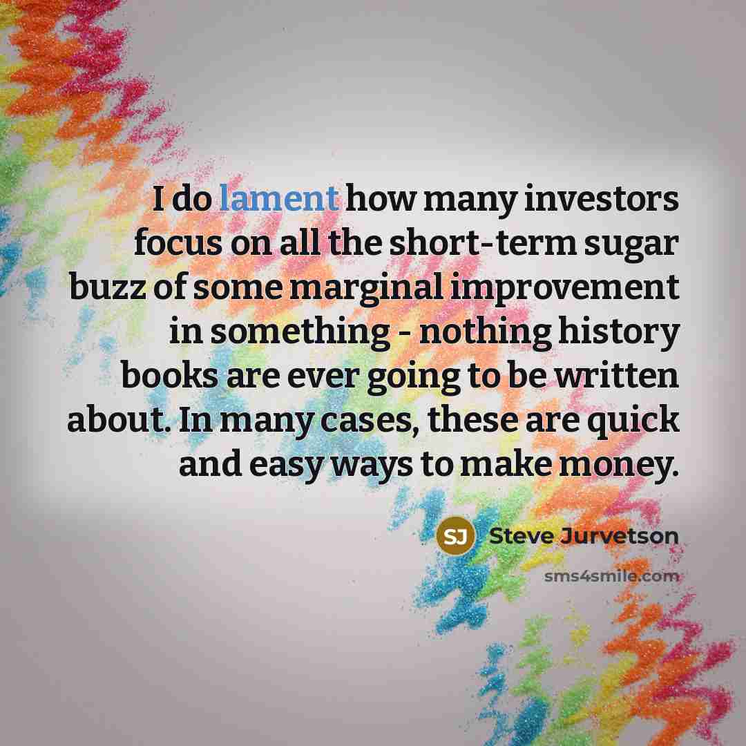“I do lament how many investors focus on all the…” quote by Steve Jurvetson