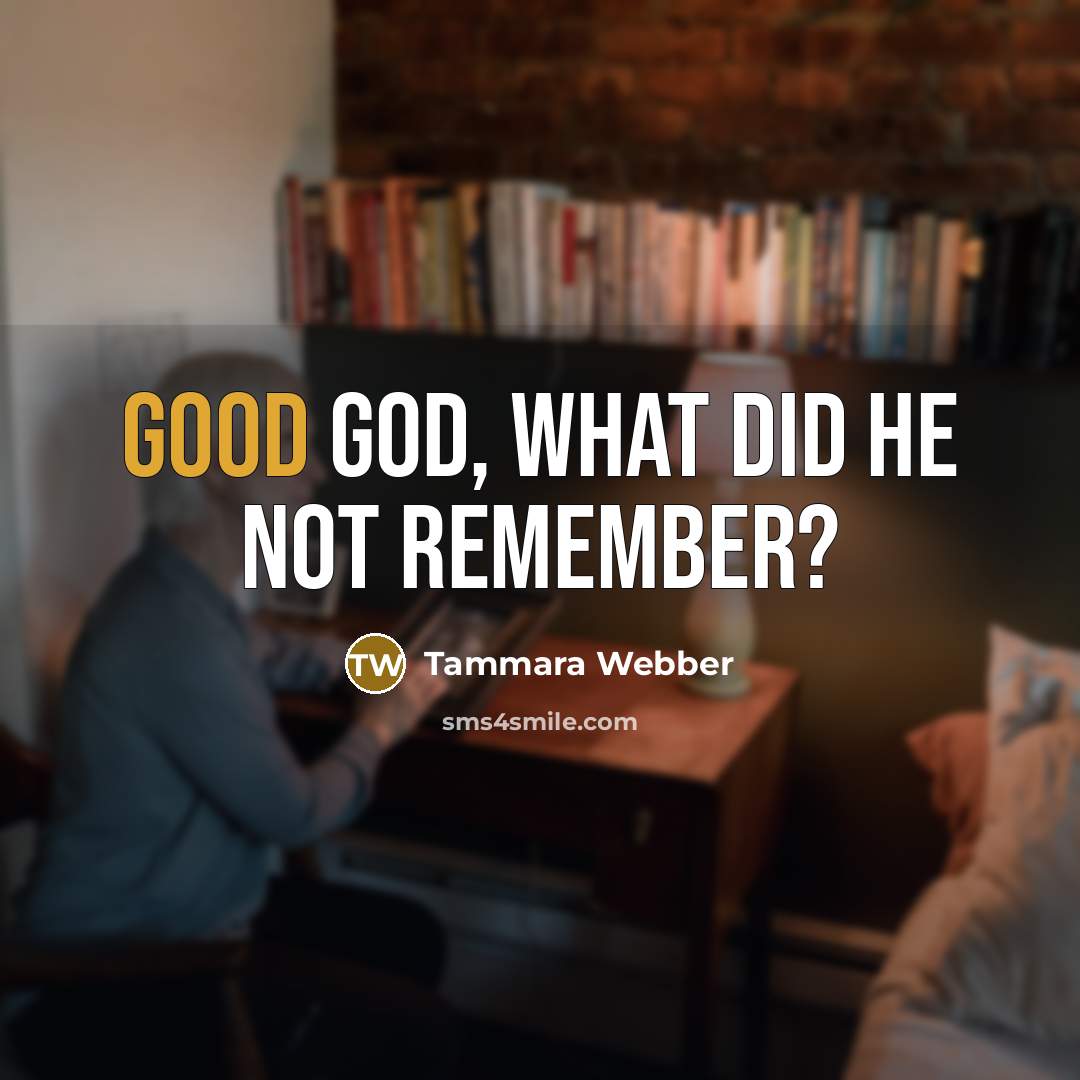 “Good God, what did he not remember?…” quote by Tammara Webber