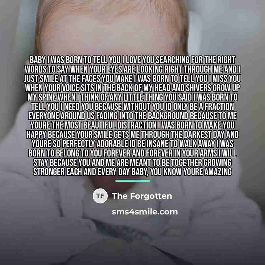 “Baby I was born to tell you I love you…” quote by The Forgotten