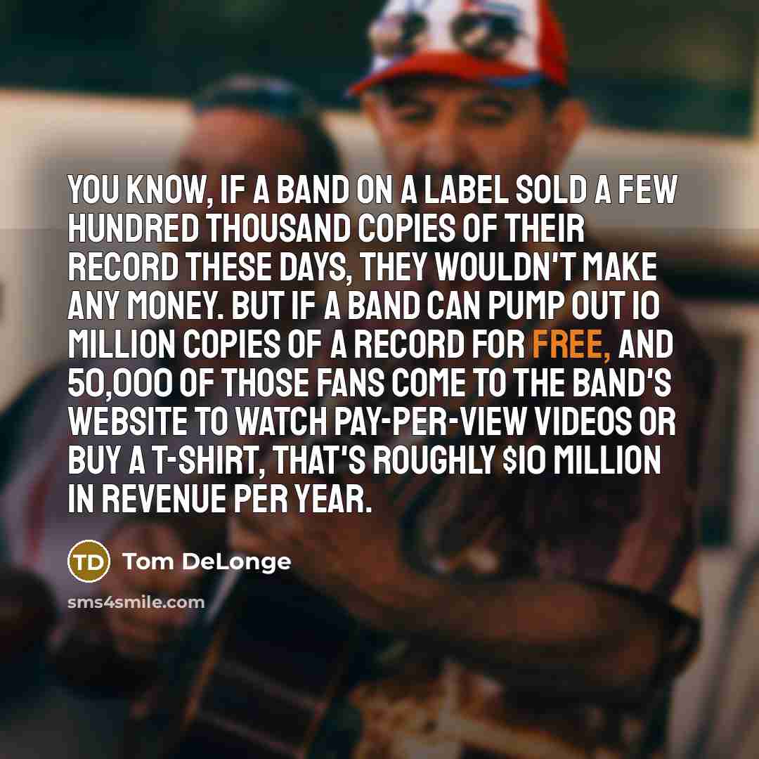 “You know, if a band on a label sold a…” quote by Tom DeLonge