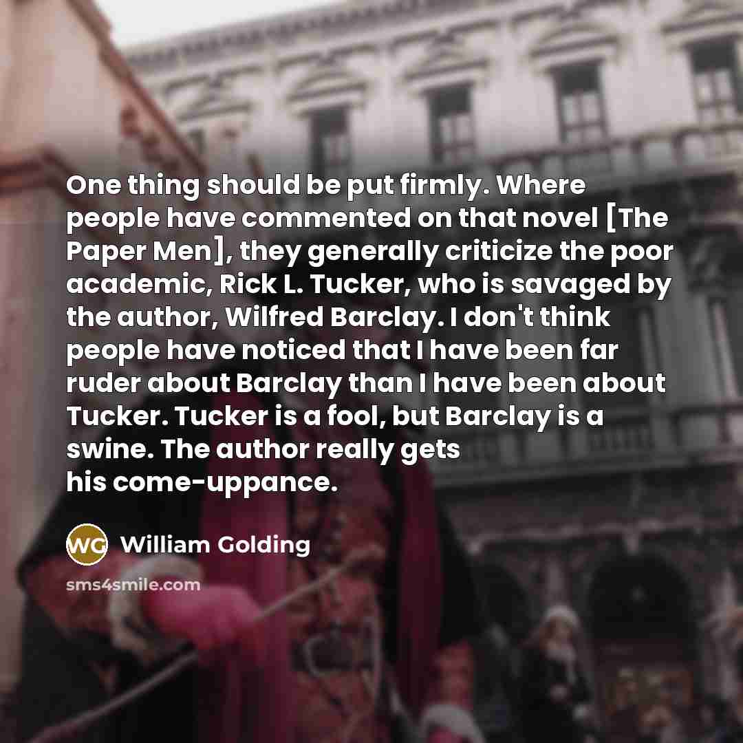 “One thing should be put firmly. Where people have commented…” quote by William Golding