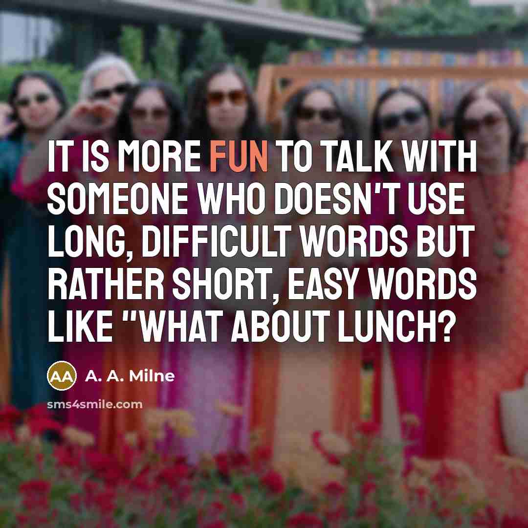 “It is more fun to talk with someone who doesn't…” quote by A. A. Milne