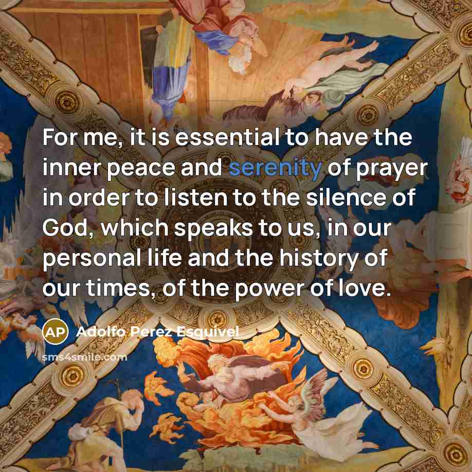 “For me, it is essential to have the inner peace…” quote by Adolfo Perez Esquivel