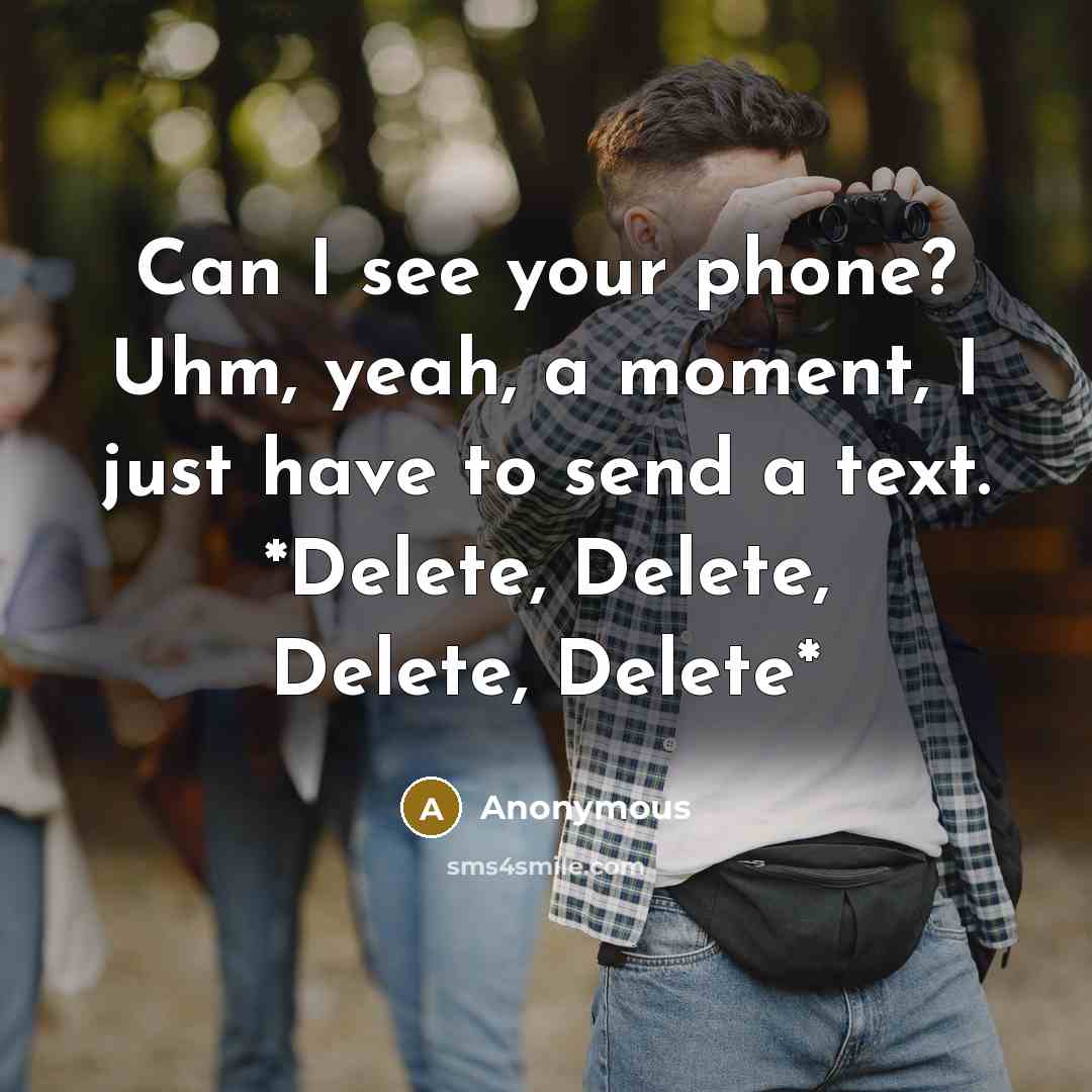 “Can I see your phone? Uhm, yeah, a moment, I…” quote by Anonymous