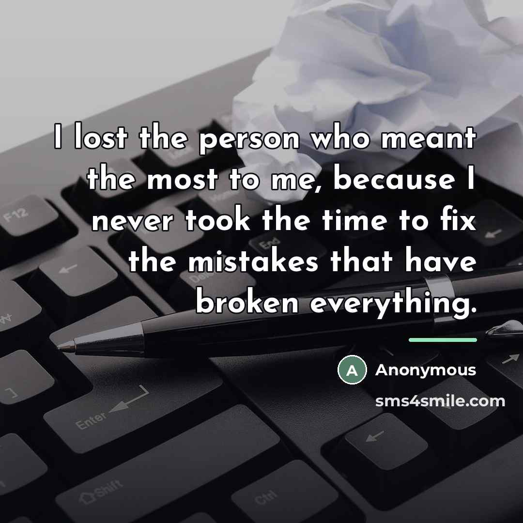 “I lost the person who meant the most to me,…” quote by Anonymous