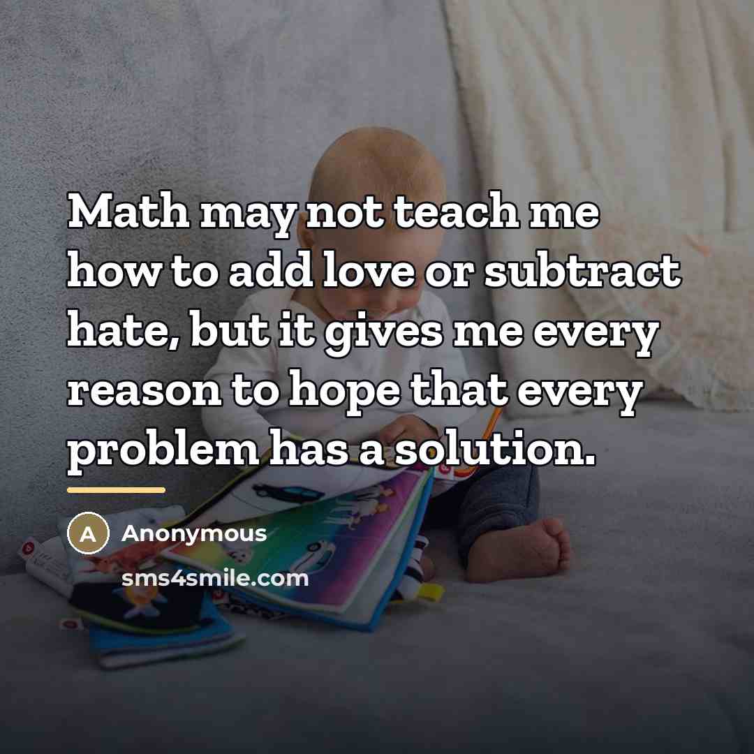 “Math may not teach me how to add love or…” quote by Anonymous