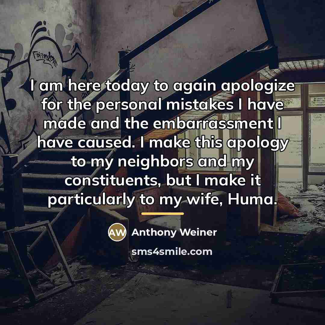 “I am here today to again apologize for the personal…” quote by Anthony Weiner