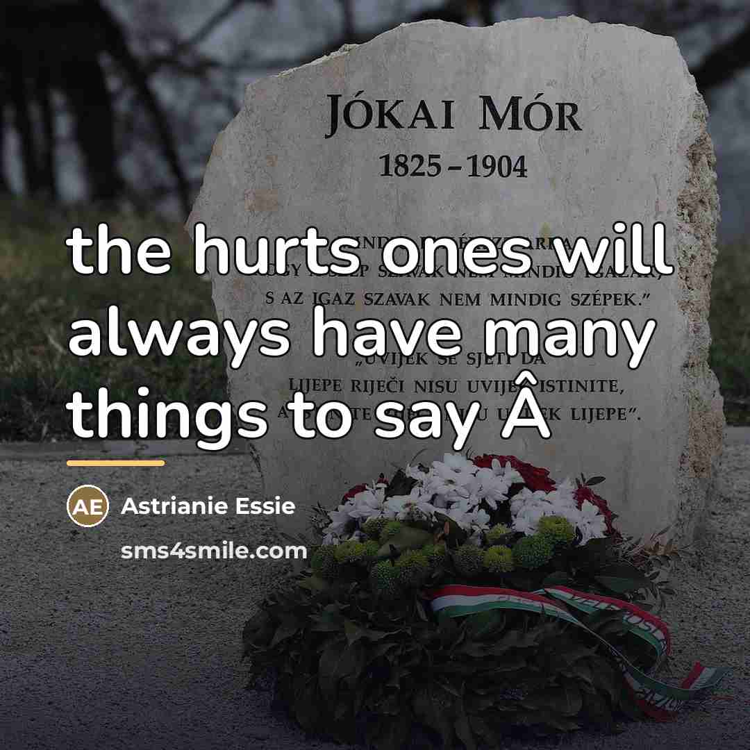 “the hurts ones will always have many things to say…” quote by Astrianie Essie