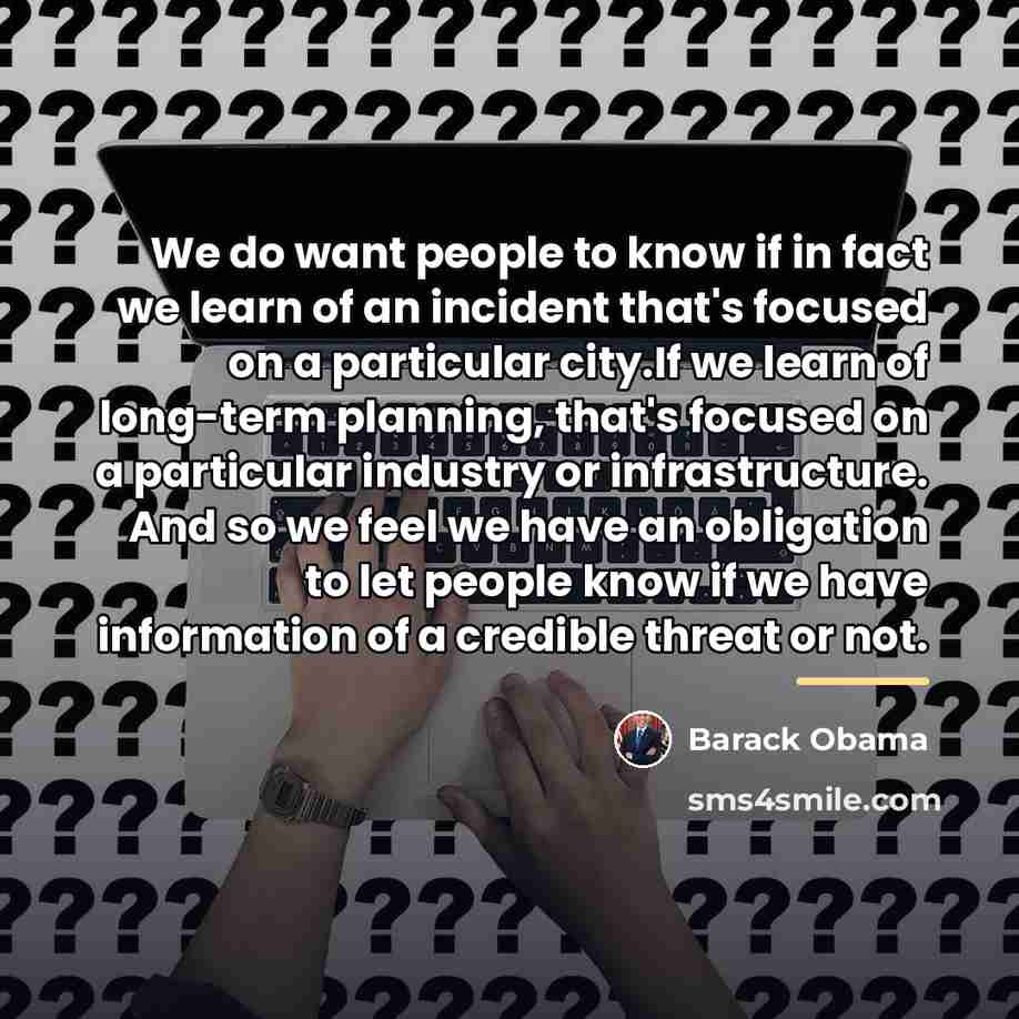“We do want people to know if in fact we…” quote by Barack Obama