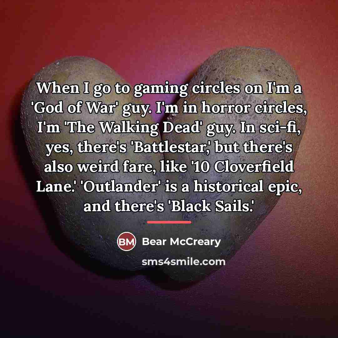 “When I go to gaming circles on I'm a 'God…” quote by Bear McCreary