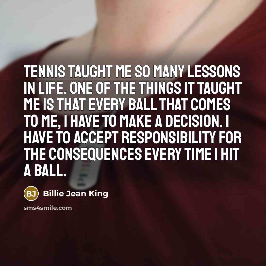 “Tennis taught me so many lessons in life. One of…” quote by Billie Jean King