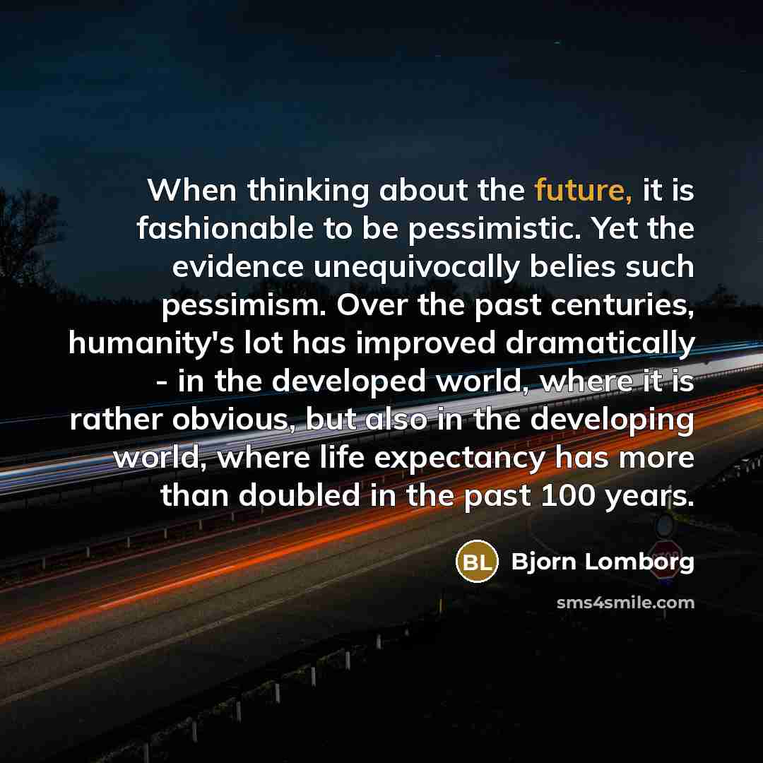 “When thinking about the future, it is fashionable to be…” quote by Bjorn Lomborg