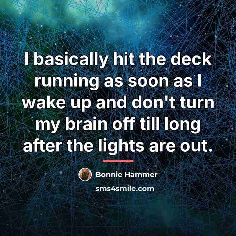 “I basically hit the deck running as soon as I…” quote by Bonnie Hammer