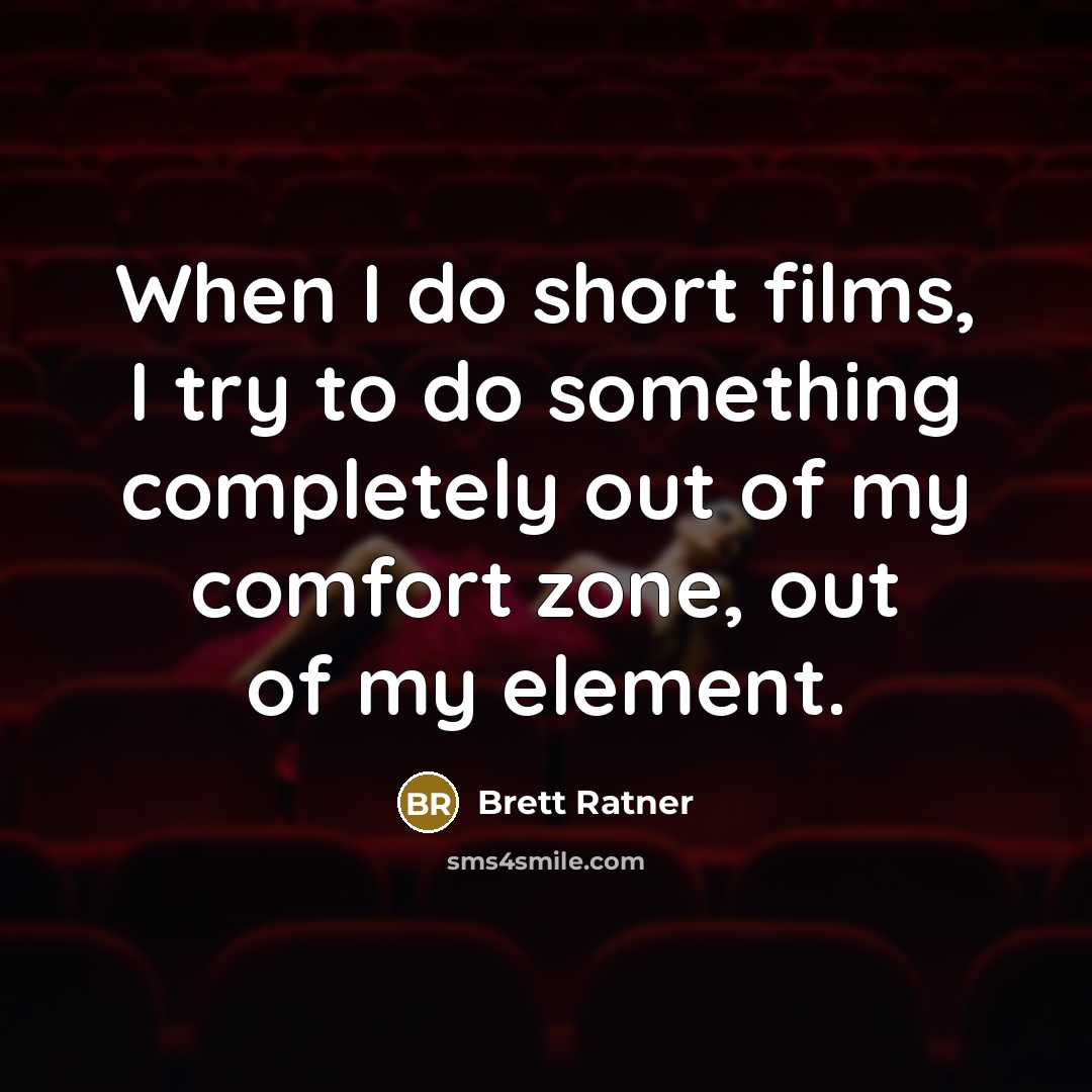 “When I do short films, I try to do something…” quote by Brett Ratner