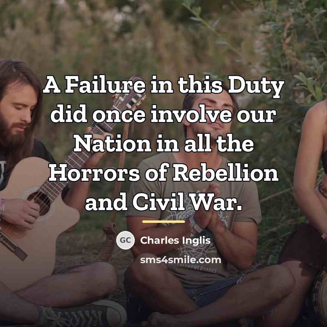“A Failure in this Duty did once involve our Nation…” quote by Charles Inglis