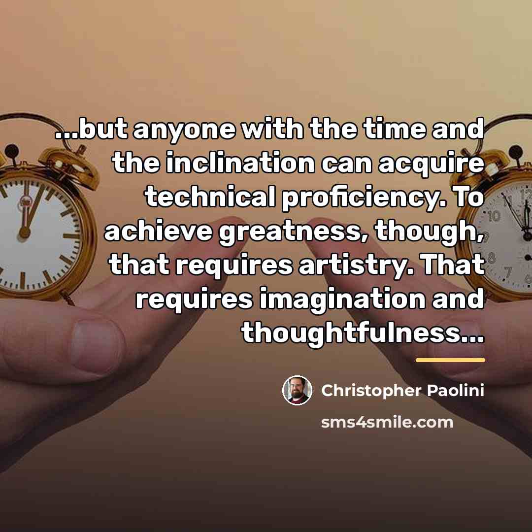 “...but anyone with the time and the inclination can acquire…” quote by Christopher Paolini