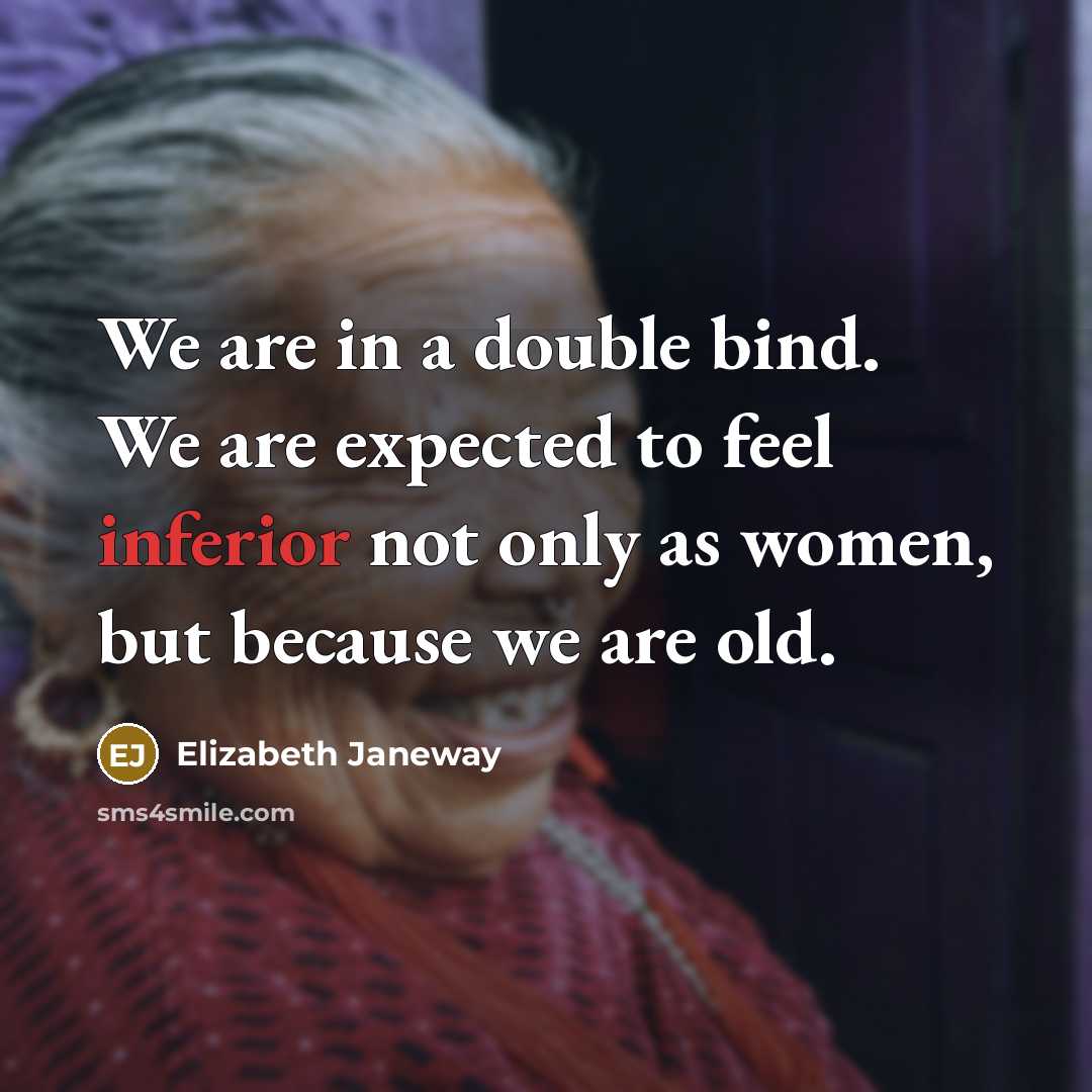 “We are in a double bind. We are expected to…” quote by Elizabeth Janeway