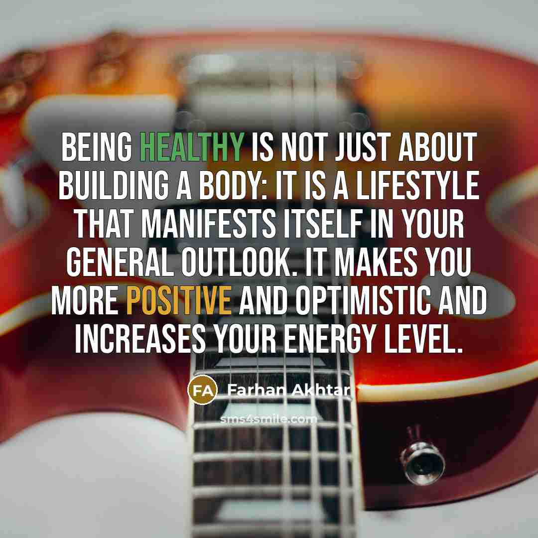 “Being healthy is not just about building a body: it…” quote by Farhan Akhtar