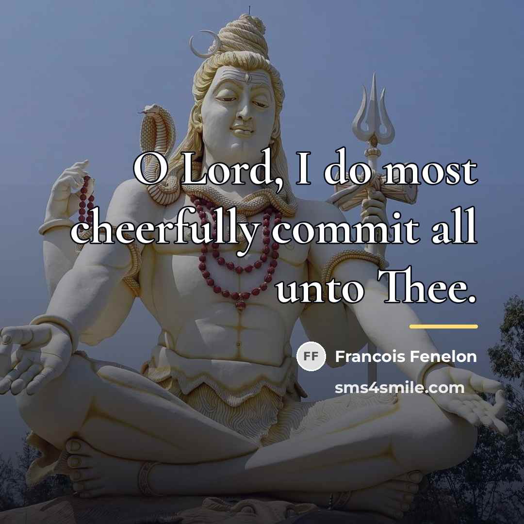 “O Lord, I do most cheerfully commit all unto Thee.…” quote by Francois Fenelon