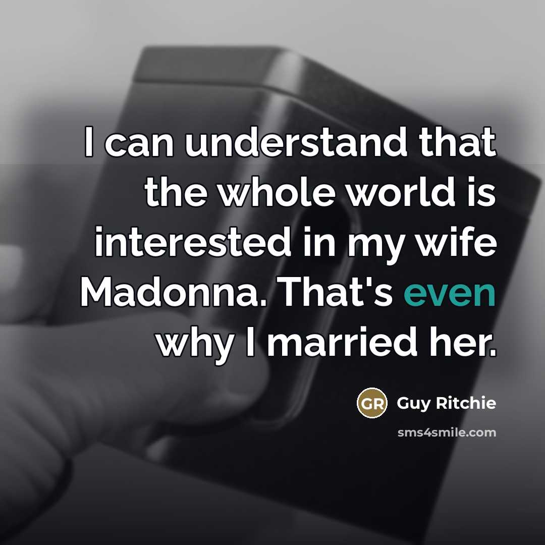 “I can understand that the whole world is interested in…” quote by Guy Ritchie