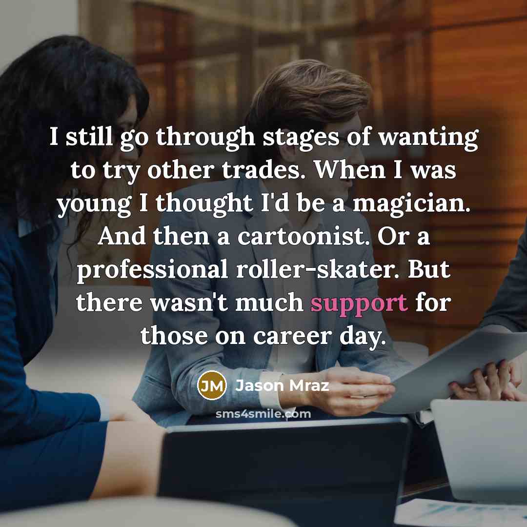 “I still go through stages of wanting to try other…” quote by Jason Mraz