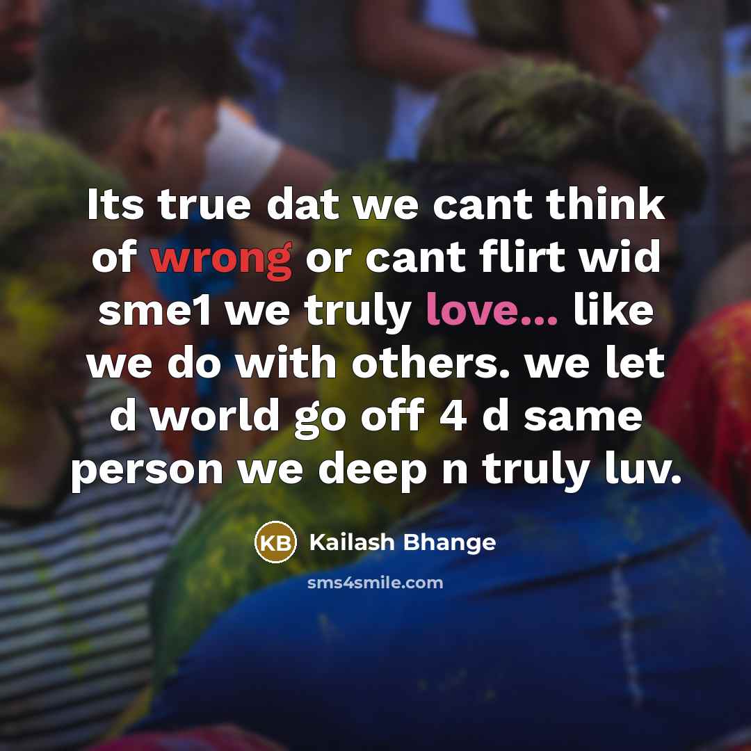 “Its true dat we cant think of wrong or cant…” quote by Kailash Bhange
