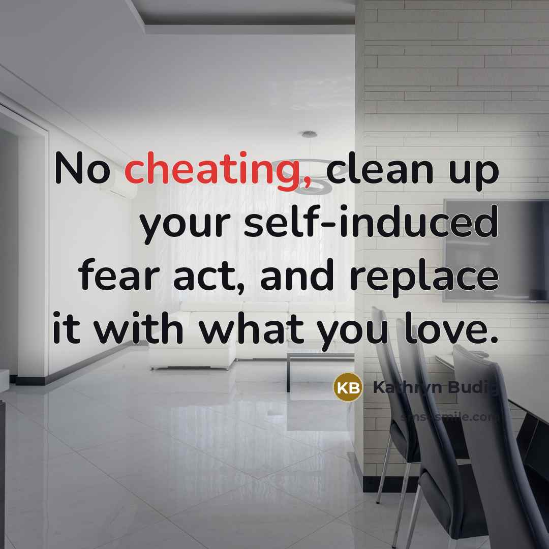 “No cheating, clean up your self-induced fear act, and replace…” quote by Kathryn Budig