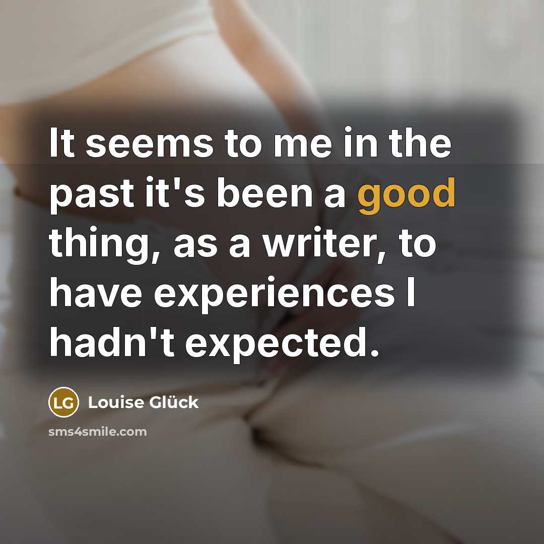 “It seems to me in the past it's been a…” quote by Louise Gluck