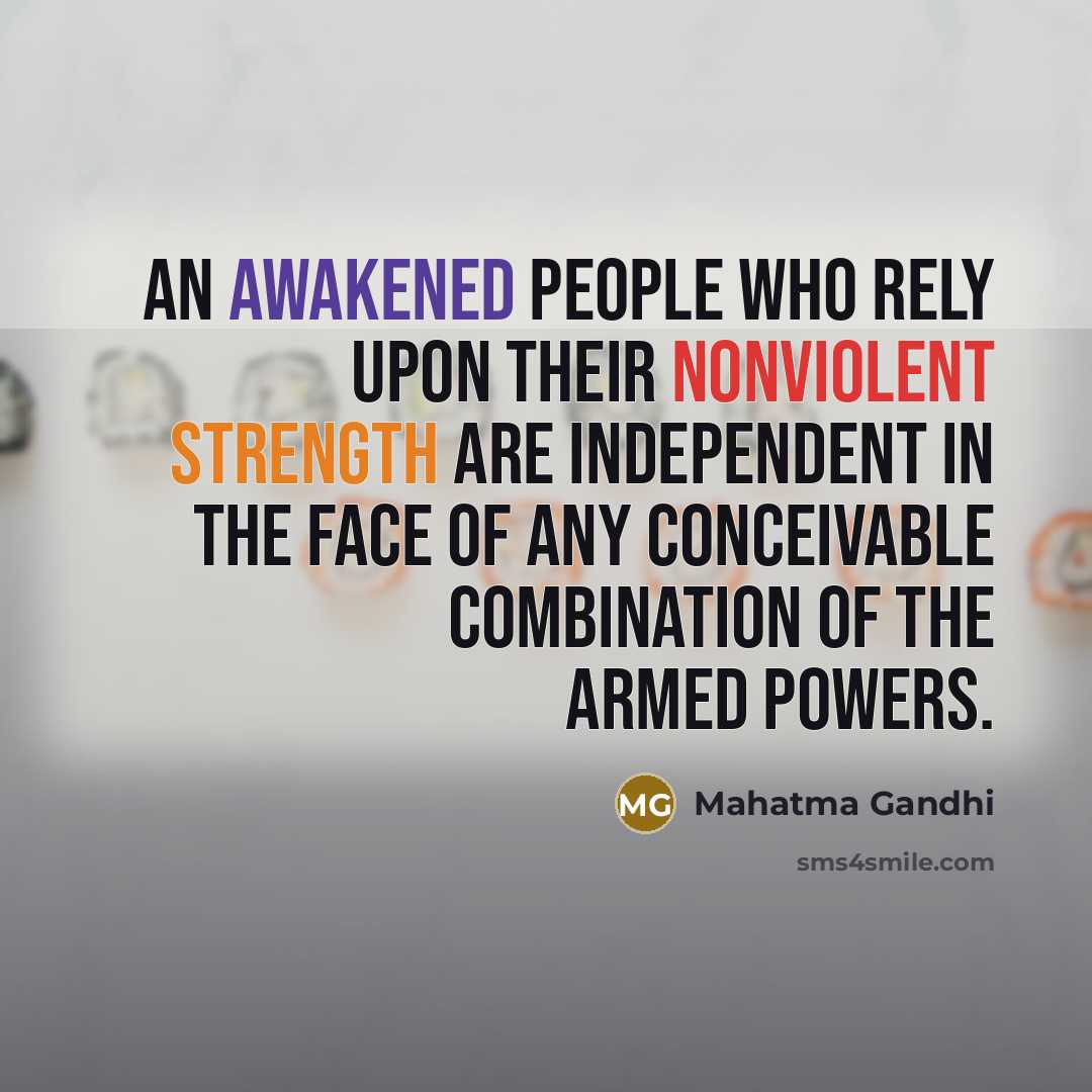 “An awakened people who rely upon their nonviolent strength are…” quote by Mahatma Gandhi