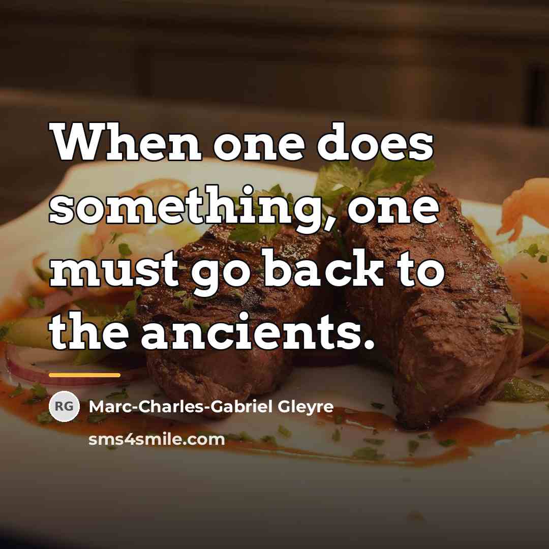 “When one does something, one must go back to the…” quote by Marc-Charles-Gabriel Gleyre