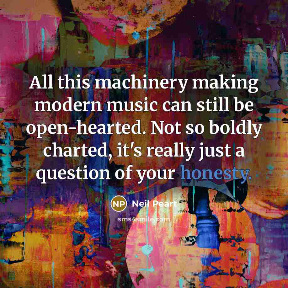 “All this machinery making modern music can still be open-hearted.…” quote by Neil Peart