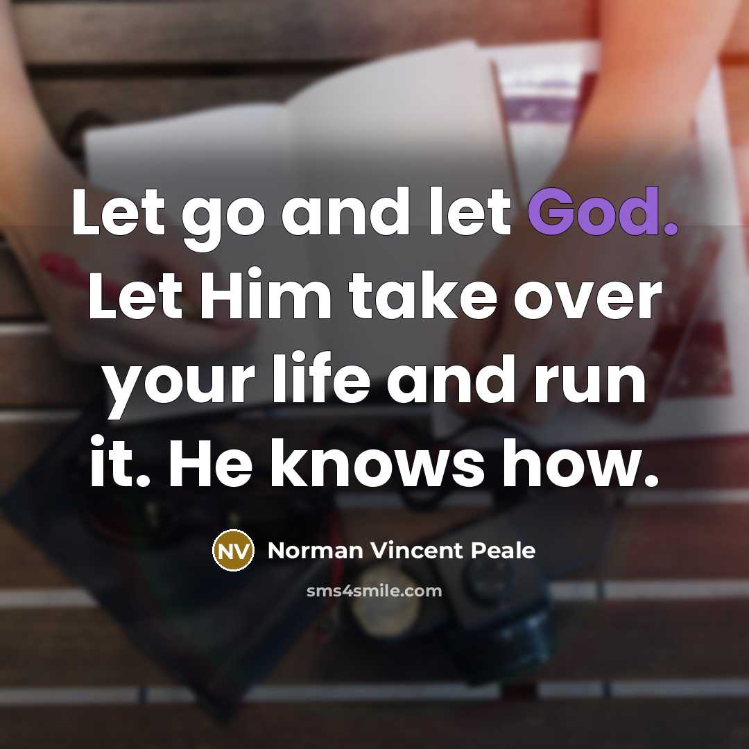 “Let go and let God. Let Him take over your…” quote by Norman Vincent Peale
