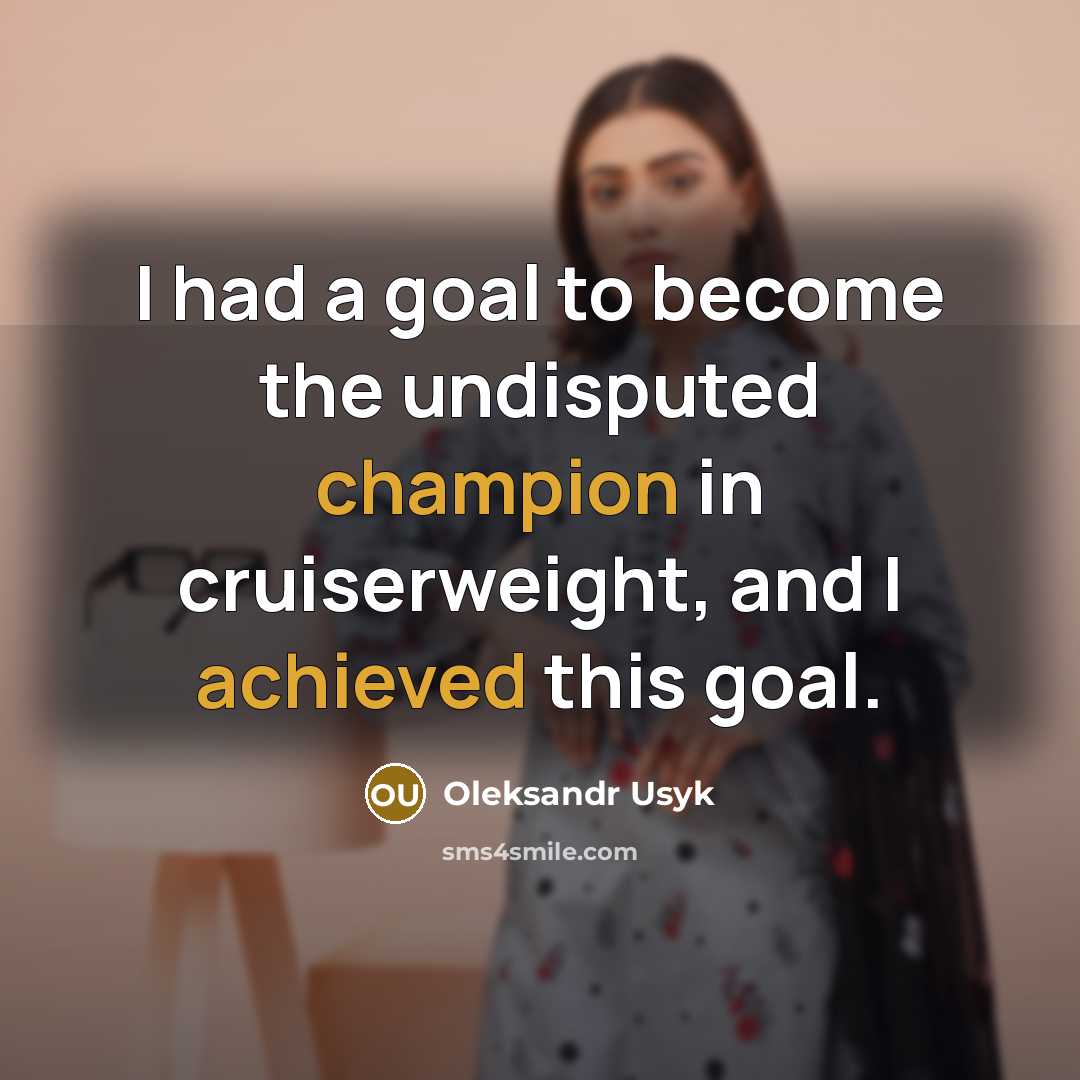 “I had a goal to become the undisputed champion in…” quote by Oleksandr Usyk