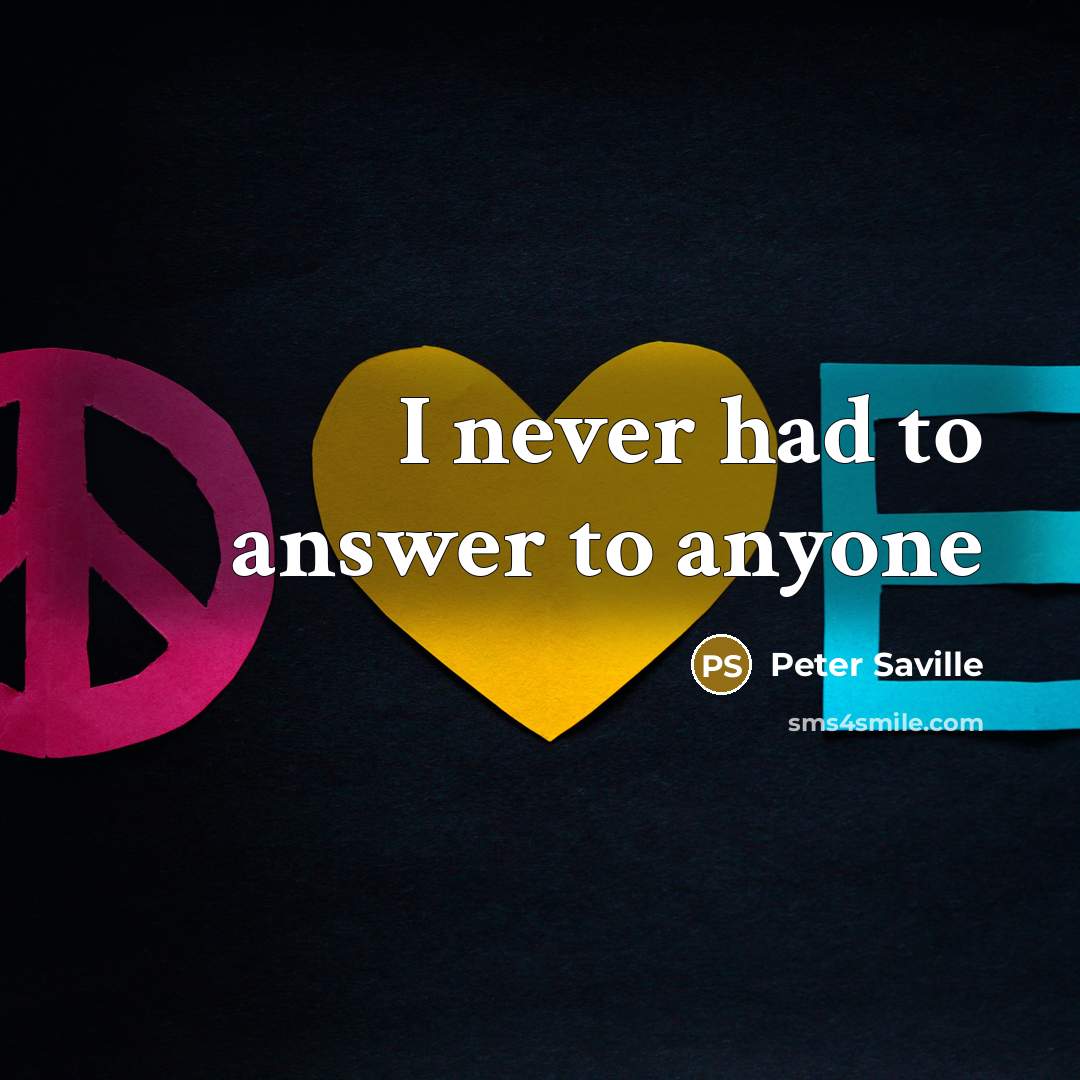 “I never had to answer to anyone” quote by Peter Saville