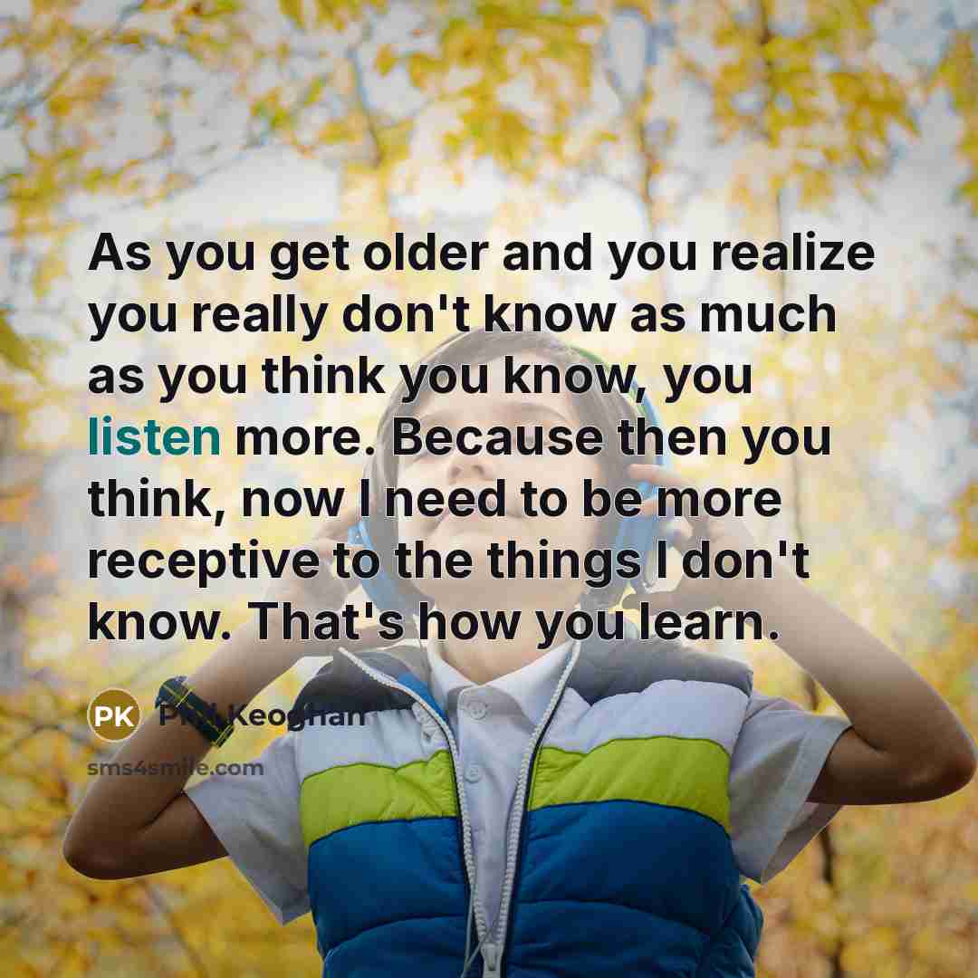 “As you get older and you realize you really don't…” quote by Phil Keoghan