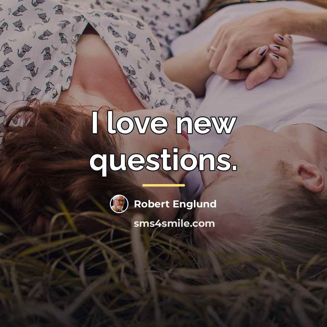 “I love new questions.…” quote by Robert Englund