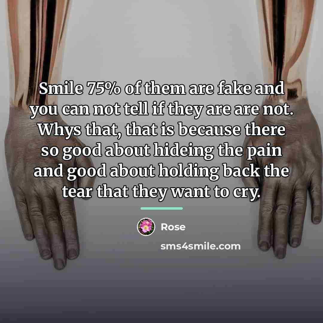 “Smile 75% of them are fake and you can not…” quote by Rose