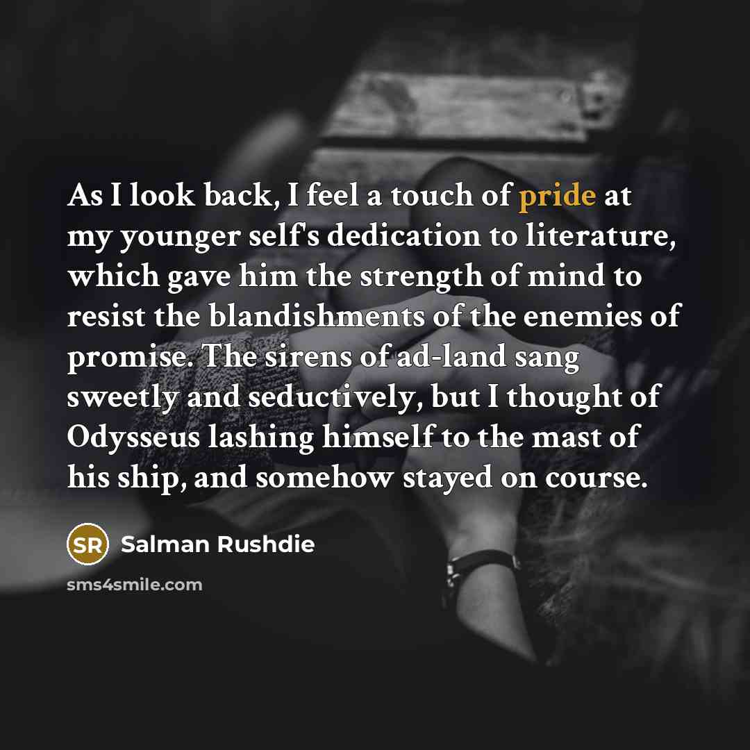 “As I look back, I feel a touch of pride…” quote by Salman Rushdie