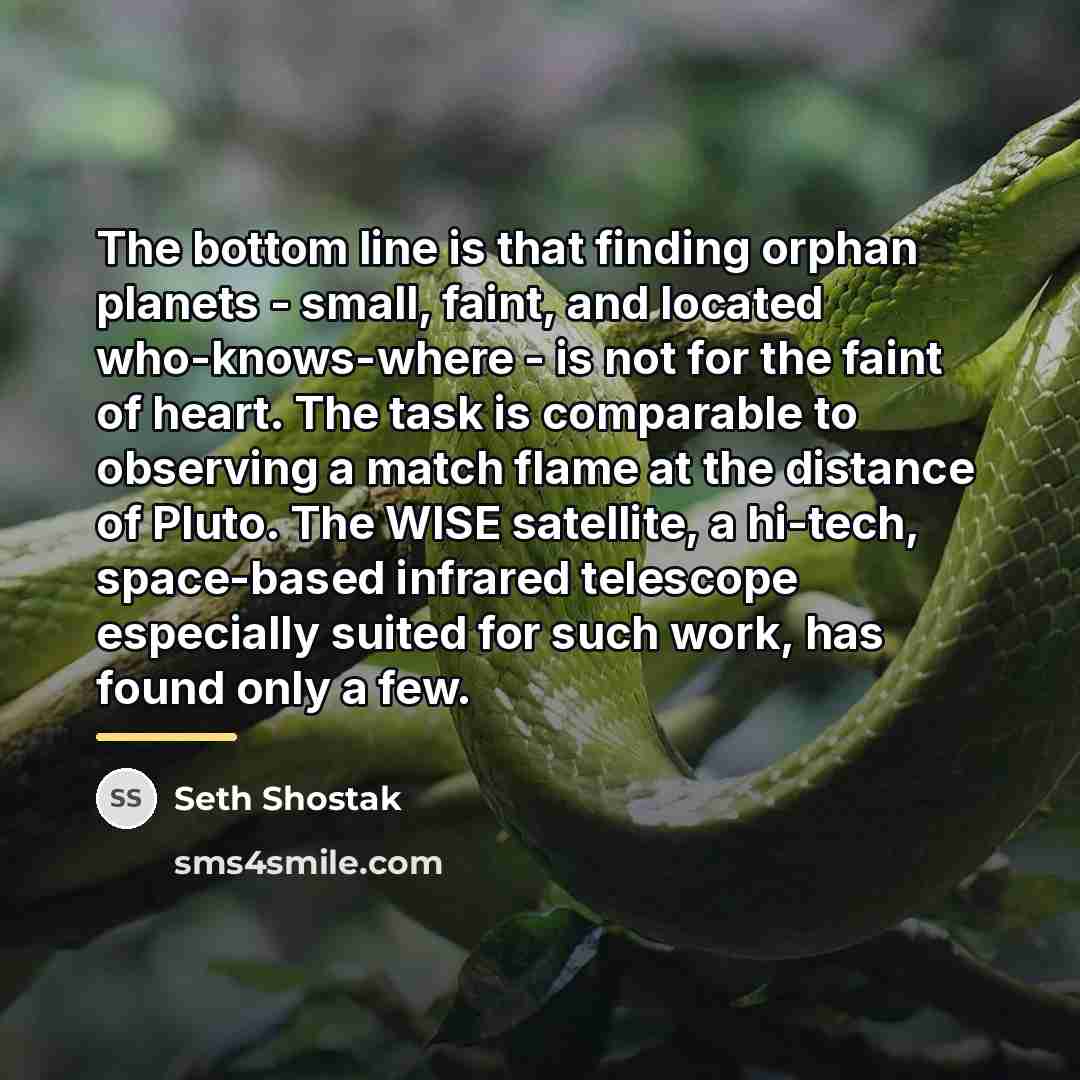 “The bottom line is that finding orphan planets - small,…” quote by Seth Shostak